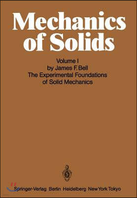 Mechanics of Solids: Volume I: The Experimental Foundations of Solid Mechanics