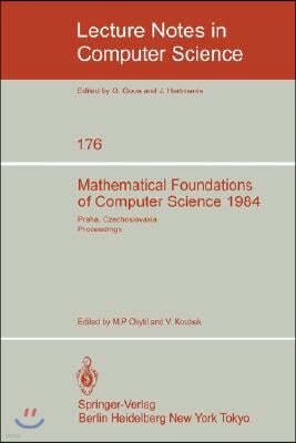Mathematical Foundations of Computer Science 1984: 11th Symposium Praha, Czechoslovakia September 3-7, 1984. Proceedings