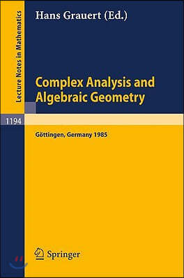 Complex Analysis and Algebraic Geometry: Proceedings of a Conference, Held in Göttingen, June 25 - July 2, 1985