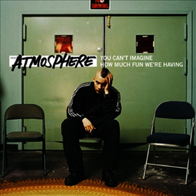 Atmosphere — You Can't Imagine How Much Fun We're Having 앨범 커버