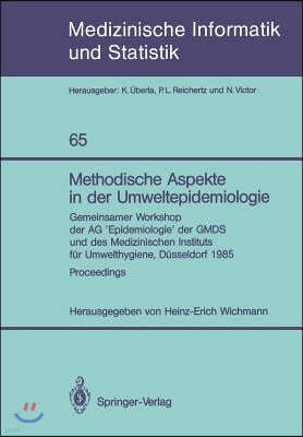 Methodische Aspekte in Der Umweltepidemiologie: Gemeinsamer Workshop Der AG 'Epidemiologie' Der Gmds Und Des Medizinischen Instituts Fur Umwelthygiene