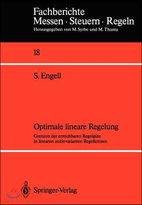 Optimale Lineare Regelung: Grenzen Der Erreichbaren Regelgute in Linearen Zeitinvarianten Regelkreisen