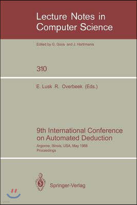 9th International Conference on Automated Deduction: Argonne, Illinois, USA, May 23-26, 1988. Proceedings