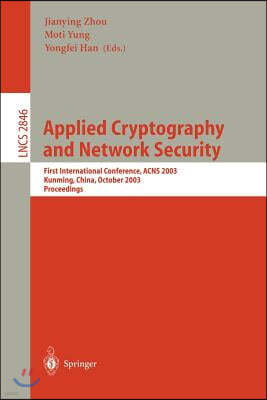 Applied Cryptography and Network Security: First International Conference, Acns 2003. Kunming, China, October 16-19, 2003, Proceedings