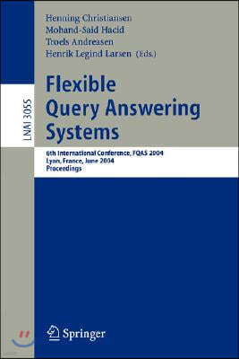 Flexible Query Answering Systems: 6th International Conference, Fqas 2004, Lyon, France, June 24-26, 2004, Proceedings