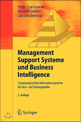 Management Support Systeme Und Business Intelligence: Computergestutzte Informationssysteme Fur Fach- Und Fuhrungskrafte