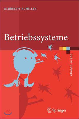 Betriebssysteme: Eine Kompakte Einfuhrung Mit Linux