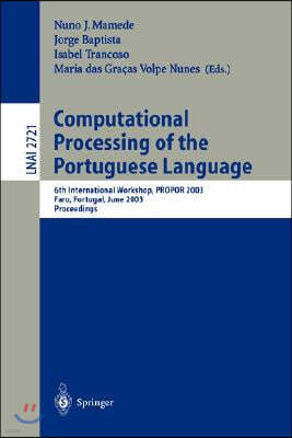 Computational Processing of the Portuguese Language: 6th International Workshop, Propor 2003, Faro, Portugal, June 26-27, 2003. Proceedings