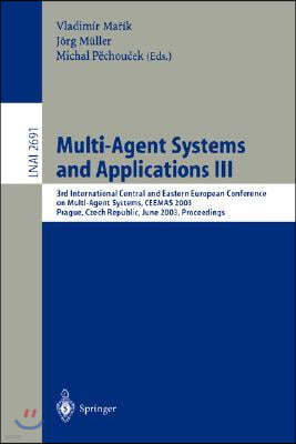 Multi-Agent Systems and Applications III: 3rd International Central and Eastern European Conference on Multi-Agent Systems, Ceemas 2003, Prague, Czech