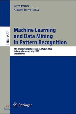 Machine Learning and Data Mining in Pattern Recognition: Third International Conference, MLDM 2003, Leipzig, Germany, July 5-7, 2003, Proceedings