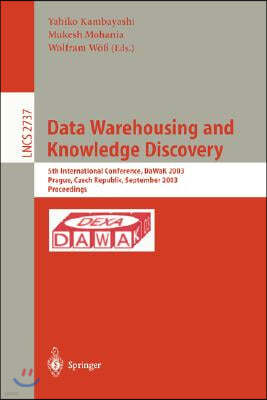 Data Warehousing and Knowledge Discovery: 5th International Conference, Dawak 2003, Prague, Czech Republic, September 3-5,2003, Proceedings