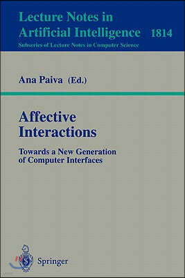Affective Interactions: Towards a New Generation of Computer Interfaces
