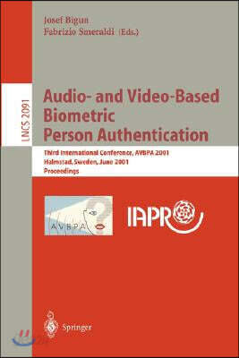 Audio- And Video-Based Biometric Person Authentication: Third International Conference, Avbpa 2001 Halmstad, Sweden, June 6-8, 2001. Proceedings