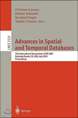 Advances in Spatial and Temporal Databases: 7th International Symposium, Sstd 2001, Redondo Beach, Ca, Usa, July 12-15, 2001 Proceedings