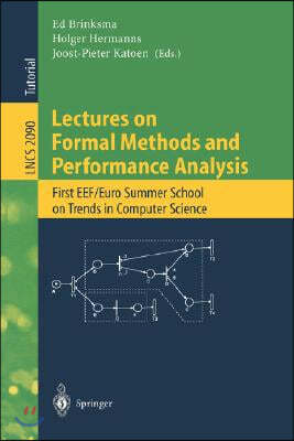 Lectures on Formal Methods and Performance Analysis: First Eef/Euro Summer School on Trends in Computer Science Berg En Dal, the Netherlands, July 3-7