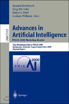 Advances in Artificial Intelligence. Pricai 2000 Workshop Reader: Four Workshops Held at Pricai 2000, Melbourne, Australia, August 28 - September 1, 2