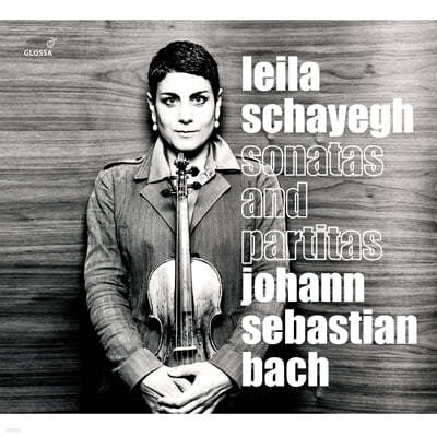 Leila Schayegh :  ̿ø ҳŸ ĸƼŸ - ϶  (Bach: Sonatas and Partitas for Solo Violin BWV1001-BWV1006)  