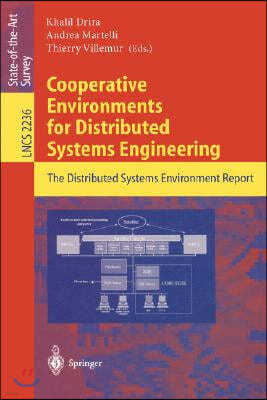 Cooperative Environments for Distributed Systems Engineering: The Distributed Systems Environment Report