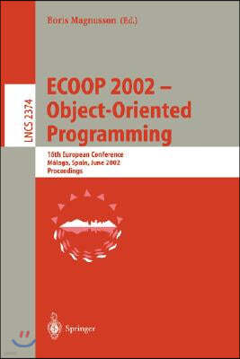 Ecoop 2002 - Object-Oriented Programming: 16th European Conference Malaga, Spain, June 10-14, 2002 Proceedings