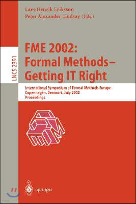 Fme 2002: Formal Methods - Getting It Right: International Symposium of Formal Methods Europe, Copenhagen, Denmark, July 22-24, 2002 Proceedings