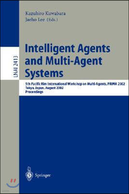 Springer Intelligent Agents and Multi-Agent Systems: 5th Pacific Rim International Workshop on Multi-Agents, Prima 2002, Tokyo, Japan, August 18-19, 2002. Proc