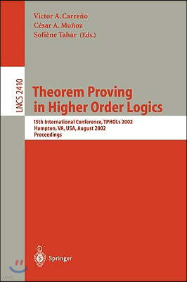 Theorem Proving in Higher Order Logics: 15th International Conference, Tphols 2002, Hampton, Va, Usa, August 20-23, 2002. Proceedings