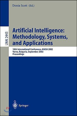 Artificial Intelligence: Methodology, Systems, and Applications: 10th International Conference, Aimsa 2002, Varna, Bulgaria, September 4-6, 2002. Proc