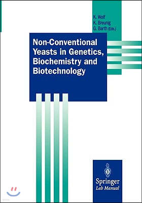 Non-Conventional Yeasts in Genetics, Biochemistry and Biotechnology: Practical Protocols