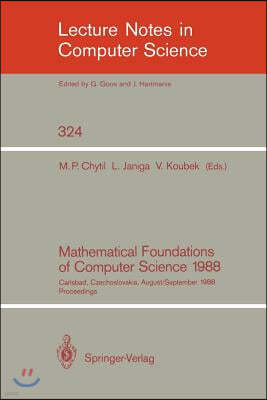 Mathematical Foundations of Computer Science 1988: 13th Symposium Carlsbad, Czechoslovakia, August 29 - September 2, 1988. Proceedings