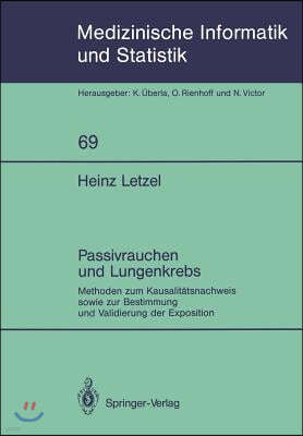 Passivrauchen Und Lungenkrebs: Methoden Zum Kausalitatsnachweis Sowie Zur Bestimmung Und Validierung Der Exposition