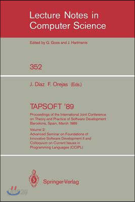 Tapsoft '89: Proceedings of the International Joint Conference on Theory and Practice of Software Development Barcelona, Spain, March 13-17, 1989: Vol