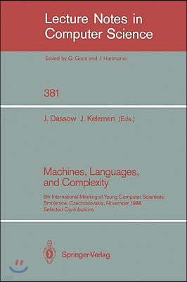 Machines, Languages, and Complexity: 5th International Meeting of Young Computer Scientists, Smolenice, Czechoslovakia, November 14-18, 1988. Selected