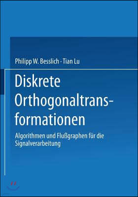 Diskrete Orthogonaltransformationen: Algorithmen Und Flugraphen Fur Die Signalverarbeitung