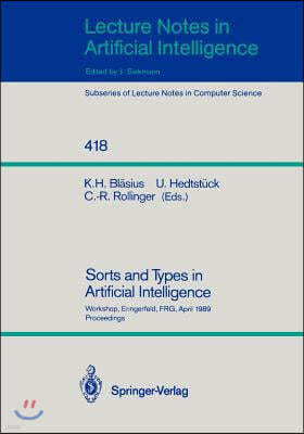 Sorts and Types in Artificial Intelligence: Workshop, Eringerfeld, Frg, April 24-26, 1989. Proceedings