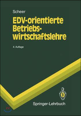 Edv-Orientierte Betriebswirtschaftslehre: Grundlagen Fur Ein Effizientes Informationsmanagement