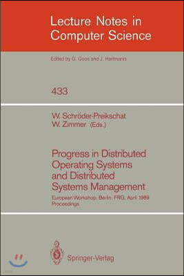 Progress in Distributed Operating Systems and Distributed Systems Management: European Workshop, Berlin, Frg, April 18/19, 1989, Proceedings