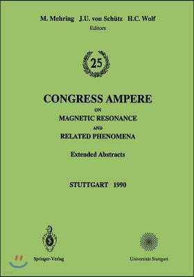 25th Congress Ampere on Magnetic Resonance and Related Phenomena: Extended Abstracts