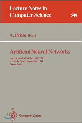 Artificial Neural Networks: International Workshop Iwann '91, Granada, Spain, September 17-19, 1991. Proceedings