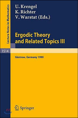 Ergodic Theory and Related Topics III: Proceedings of the International Conference Held in G?strow, Germany, October 22-27, 1990