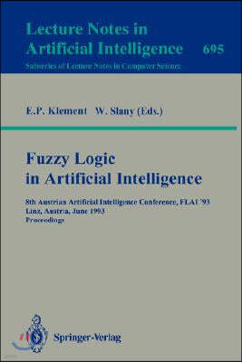 Fuzzy Logic in Artificial Intelligence: 8th Austrian Artificial Intelligence Conference, Flai'93, Linz, Austria, June 28-30, 1993. Proceedings