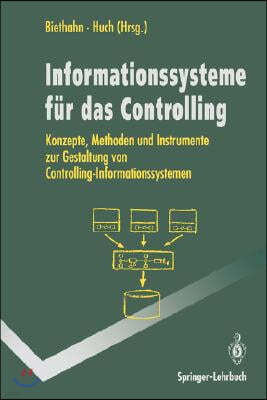 Informations-Systeme Fur Das Controlling: Konzepte, Methoden Und Instrumente Zur Gestaltung Von Controlling-Informations-Systemen