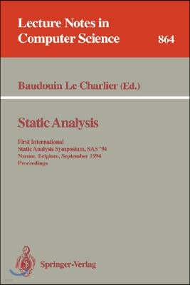 Static Analysis: First International Static Analysis Symposium, SAS '94, Namur, Belgium, September 28 - 30, 1994. Proceedings