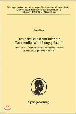 "Ich Habe Selbst Offt Über Die Compendienschreibung Gelacht": Etwas Über Georg Christoph Lichtenbergs Notizen Zu Einem Compendio Der Physik
