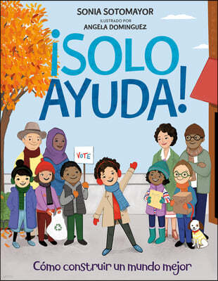 ¡Solo Ayuda!: Como Construir Un Mundo Mejor