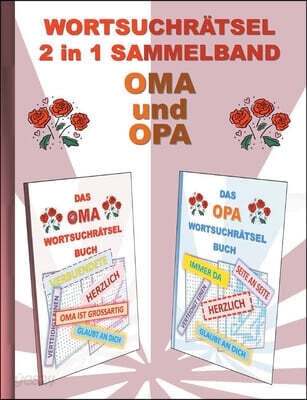 WORTSUCHRATSEL 2 in 1 SAMMELBAND OMA und OPA: Ratsel Ratselbuch Suchsel Wortratsel Großeltern Großmutter Großvater Opi Omi Muttertag Vatertag Weihn