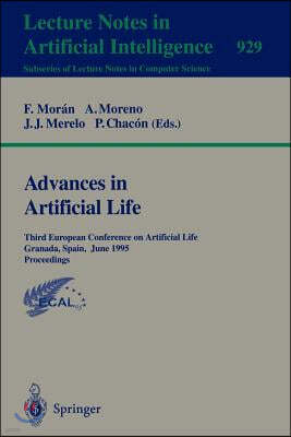 Advances in Artificial Life: Third European Conference on Artificial Life, Granada, Spain, June 4 - 6, 1995 Proceedings