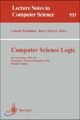 Computer Science Logic: 8th Workshop, CSL '94, Kazimierz, Poland, September 25 - 30, 1994. Selected Papers