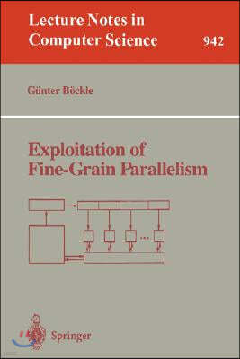 Exploitation of Fine-Grain Parallelism