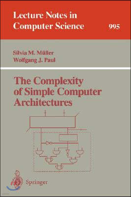 The Complexity of Simple Computer Architectures