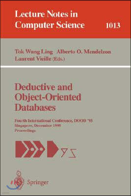 Deductive and Object-Oriented Databases: Fourth International Conference, Dood' 95, Singapore, December 4-7, 1995. Proceedings